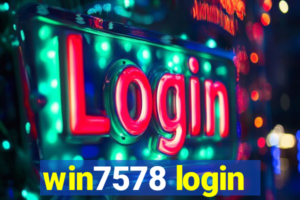 win7578 login